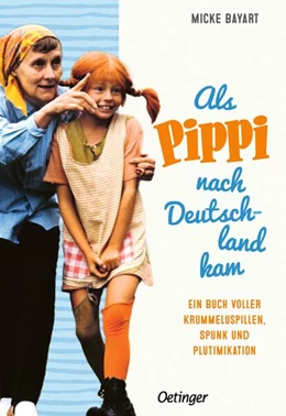 Abbildung von Bayart | Als Pippi nach Deutschland kam | 1. Auflage | 2025 | beck-shop.de