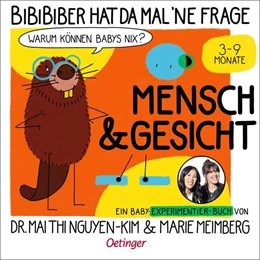 Abbildung von Nguyen-Kim / Meimberg | BiBiBiber hat da mal 'ne Frage. Warum können Babys nix? Mensch & Gesicht | 1. Auflage | 2025 | beck-shop.de