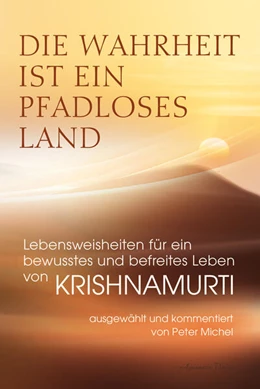 Abbildung von Krishnamurti | Die Wahrheit ist ein pfadloses Land - Lebensweisheiten für ein bewusstes und befreites Leben von Krishnamurti | 1. Auflage | 2025 | beck-shop.de