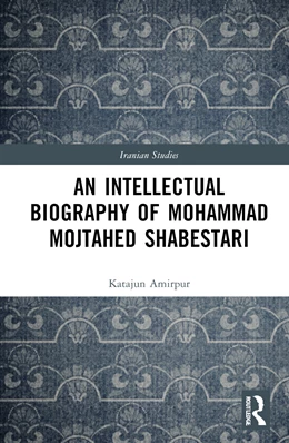 Abbildung von Amirpur | An Intellectual Biography of Mohammad Mojtahed Shabestari | 1. Auflage | 2025 | beck-shop.de