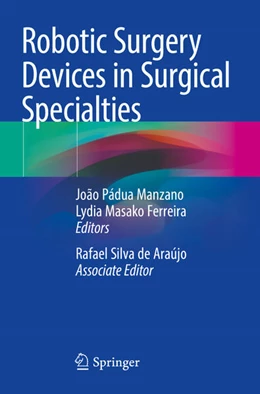 Abbildung von Ferreira / Manzano | Robotic Surgery Devices in Surgical Specialties | 1. Auflage | 2024 | beck-shop.de