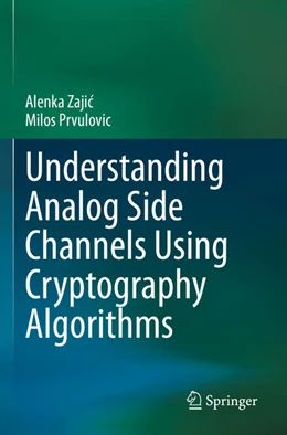 Abbildung von Prvulovic / Zaji¿ | Understanding Analog Side Channels Using Cryptography Algorithms | 1. Auflage | 2024 | beck-shop.de