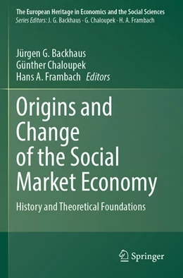 Abbildung von Backhaus / Frambach | Origins and Change of the Social Market Economy | 1. Auflage | 2024 | beck-shop.de