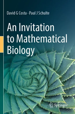 Abbildung von Schulte / Costa | An Invitation to Mathematical Biology | 1. Auflage | 2024 | beck-shop.de