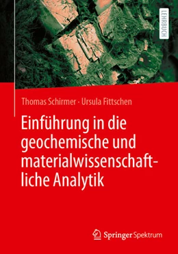 Abbildung von Schirmer / Fittschen | Einführung in die geochemische und materialwissenschaftliche Analytik | 1. Auflage | 2024 | beck-shop.de