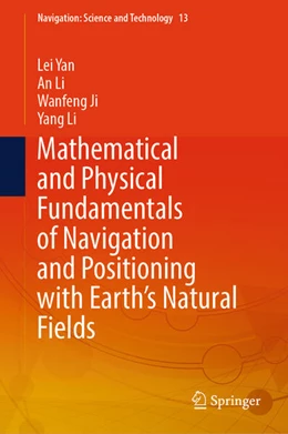 Abbildung von Yan / Li | Mathematical and Physical Fundamentals of Navigation and Positioning with Earth's Natural Fields | 1. Auflage | 2024 | beck-shop.de