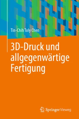 Abbildung von Chen | 3D-Druck und allgegenwärtige Fertigung | 1. Auflage | 2024 | beck-shop.de