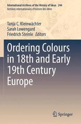 Abbildung von Kleinwächter / Steinle | Ordering Colours in 18th and Early 19th Century Europe | 1. Auflage | 2024 | beck-shop.de