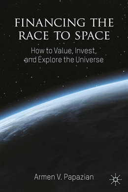 Abbildung von Papazian | Financing the Race to Space | 1. Auflage | 2025 | beck-shop.de