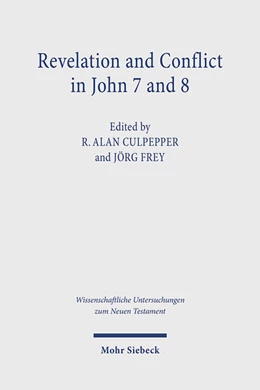 Abbildung von Culpepper / Frey | Revelation and Conflict in John 7 and 8 | 1. Auflage | 2024 | beck-shop.de