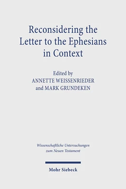 Abbildung von Weissenrieder / Grundeken | Reconsidering the Letter to the Ephesians in Ancient Context | 1. Auflage | 2025 | beck-shop.de