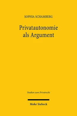 Abbildung von Schamberg | Privatautonomie als Argument | 1. Auflage | 2024 | beck-shop.de