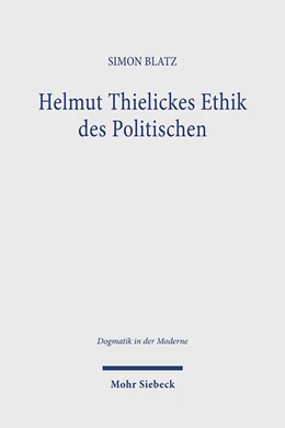 Abbildung von Blatz | Helmut Thielickes Ethik des Politischen | 1. Auflage | 2025 | beck-shop.de