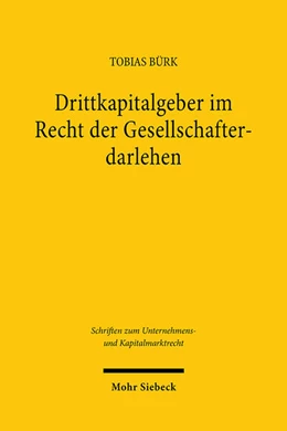 Abbildung von Bürk | Drittkapitalgeber im Recht der Gesellschafterdarlehen | 1. Auflage | 2025 | beck-shop.de