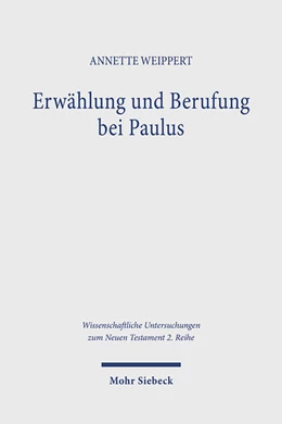 Abbildung von Weippert | Erwählung und Berufung bei Paulus | 1. Auflage | 2024 | beck-shop.de