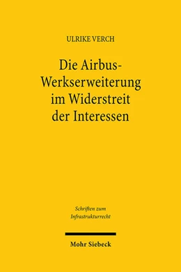 Abbildung von Verch | Die Airbus-Werkserweiterung im Widerstreit der Interessen | 1. Auflage | 2025 | beck-shop.de