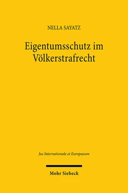 Abbildung von Sayatz | Eigentumsschutz im Völkerstrafrecht | 1. Auflage | 2025 | beck-shop.de