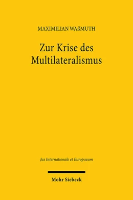 Abbildung von Waßmuth | Zur Krise des Multilateralismus | 1. Auflage | 2024 | beck-shop.de