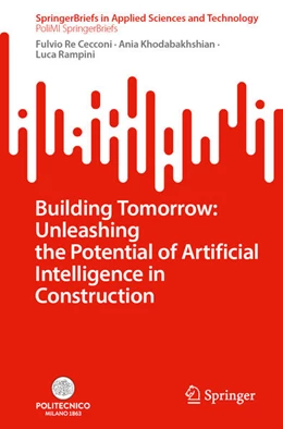 Abbildung von Re Cecconi / Khodabakhshian | Building Tomorrow: Unleashing the Potential of Artificial Intelligence in Construction | 1. Auflage | 2025 | beck-shop.de