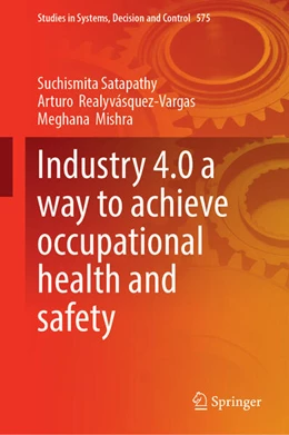 Abbildung von Satapathy / Realyvásquez-Vargas | Industry 4.0 A Way to Achieve Occupational Health and Safety | 1. Auflage | 2025 | 575 | beck-shop.de