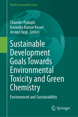 Abbildung von Prakash / Kesari | Sustainable Development Goals Towards Environmental Toxicity and Green Chemistry | 1. Auflage | 2025 | beck-shop.de