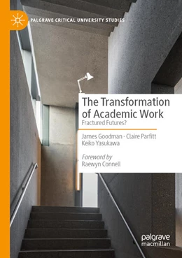 Abbildung von Goodman / Parfitt | The Transformation of Academic Work | 1. Auflage | 2024 | beck-shop.de