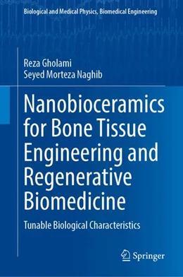 Abbildung von Gholami / Naghib | Nanobioceramics for Bone Tissue Engineering and Regenerative Biomedicine | 1. Auflage | 2025 | beck-shop.de