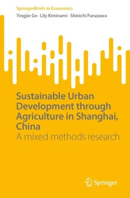 Abbildung von Ge / Kiminami | Sustainable Urban Development through Agriculture in Shanghai, China | 1. Auflage | 2025 | beck-shop.de