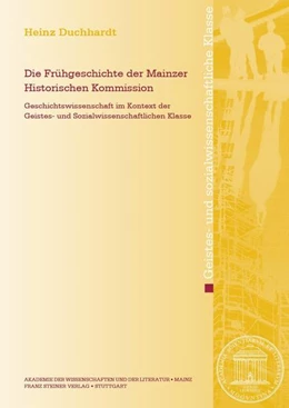 Abbildung von Duchhardt | Die Frühgeschichte der Mainzer Historischen Kommission | 1. Auflage | 2024 | beck-shop.de