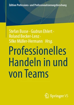 Abbildung von Busse / Ehlert | Professionelles Handeln in und von Teams | 1. Auflage | 2024 | beck-shop.de