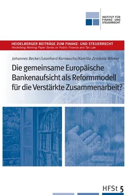 Abbildung von Kube / Reimer | Die gemeinsame Europäische Bankenaufsicht als Reformmodell für die verstärkte Zusammenarbeit? | 1. Auflage | 2016 | beck-shop.de