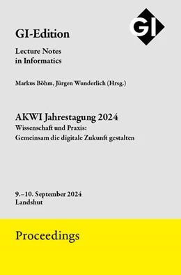 Abbildung von Böhm / Wunderlich | GI Edition Proceedings Band 357 AKWI Jahrestagung 2024 | 1. Auflage | 2024 | beck-shop.de