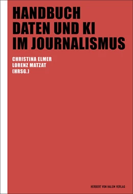 Abbildung von Elmer / Matzat | Handbuch Daten und KI im Journalismus | 1. Auflage | 2024 | beck-shop.de