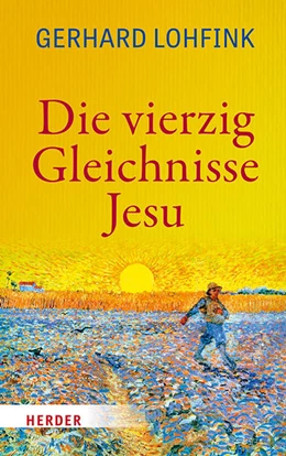 Abbildung von Lohfink | Die vierzig Gleichnisse Jesu | 1. Auflage | 2025 | beck-shop.de