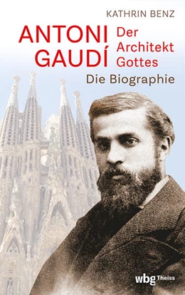 Abbildung von Benz | Antoni Gaudí – Der Architekt Gottes | 1. Auflage | 2025 | beck-shop.de