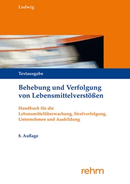 Abbildung von Ludwig | Behebung und Verfolgung von Lebensmittelverstößen | 8. Auflage | 2024 | beck-shop.de