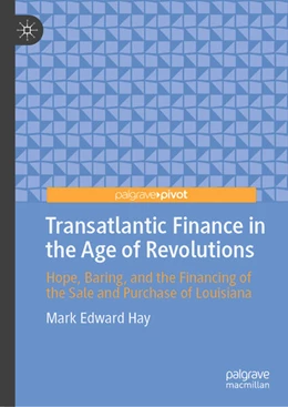 Abbildung von Hay | Transatlantic Finance in the Age of Revolutions | 1. Auflage | 2024 | beck-shop.de