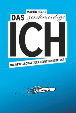 Abbildung von Hecht | Das geschmeidige Ich | 1. Auflage | 2024 | beck-shop.de