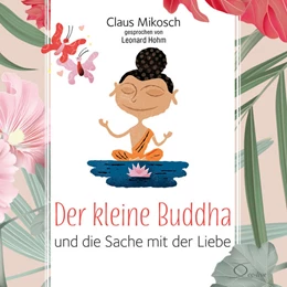 Abbildung von Mikosch | Der kleine Buddha und die Sache mit der Liebe | 1. Auflage | 2025 | beck-shop.de