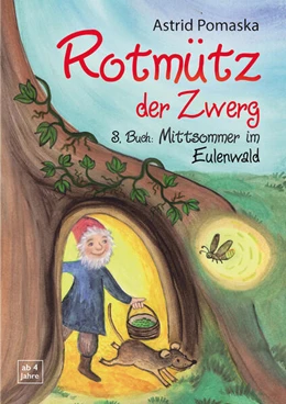 Abbildung von Pomaska | Rotmütz der Zwerg (Bd. 3): Mittsommer im Eulenwald | 1. Auflage | 2024 | beck-shop.de