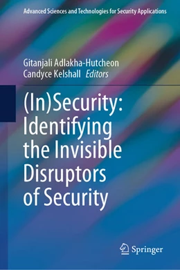 Abbildung von Adlakha-Hutcheon / Kelshall | (In)Security: Identifying the Invisible Disruptors of Security | 1. Auflage | 2024 | beck-shop.de