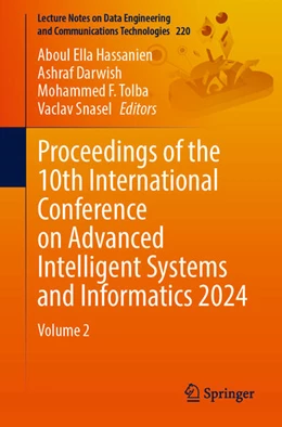 Abbildung von Hassanien / Darwish | Proceedings of the 10th International Conference on Advanced Intelligent Systems and Informatics 2024 | 1. Auflage | 2024 | beck-shop.de