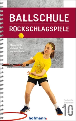 Abbildung von Ebert / Knobloch | Ballschule Rückschlagspiele | 1. Auflage | 2024 | beck-shop.de