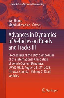 Abbildung von Huang / Ahmadian | Advances in Dynamics of Vehicles on Roads and Tracks III | 1. Auflage | 2024 | beck-shop.de