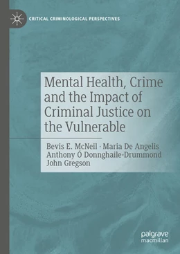 Abbildung von McNeil / de Angelis | Mental Health, Crime and the Impact of Criminal Justice on the Vulnerable | 1. Auflage | 2024 | beck-shop.de