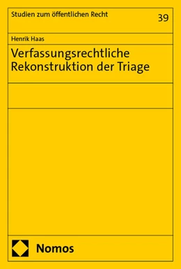 Abbildung von Haas | Verfassungsrechtliche Rekonstruktion der Triage | 1. Auflage | 2024 | 39 | beck-shop.de