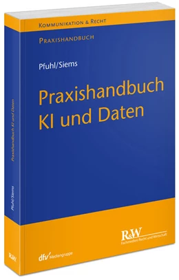 Abbildung von Pfuhl / Siems | Praxishandbuch KI und Daten | 1. Auflage | 2025 | beck-shop.de