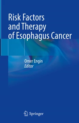 Abbildung von Engin | Risk Factors and Therapy of Esophagus Cancer | 1. Auflage | 2024 | beck-shop.de