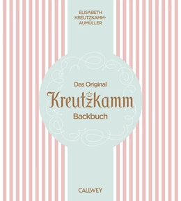 Abbildung von Fraas / Kreutzkamm-Aumu¨ll | Das Original Kreutzkamm Backbuch | 1. Auflage | 2024 | beck-shop.de