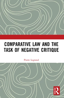 Abbildung von Legrand | Comparative Law and the Task of Negative Critique | 1. Auflage | 2024 | beck-shop.de